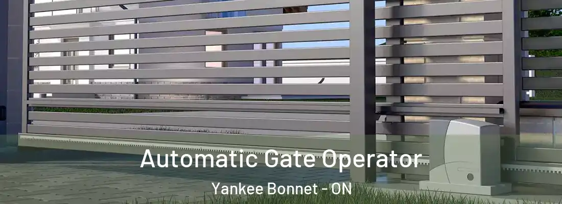  Automatic Gate Operator Yankee Bonnet - ON