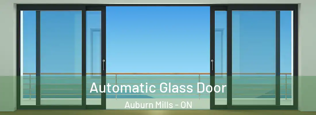  Automatic Glass Door Auburn Mills - ON