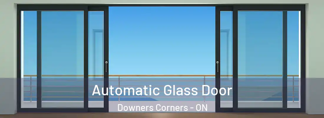  Automatic Glass Door Downers Corners - ON