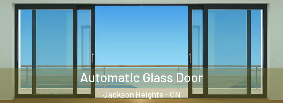  Automatic Glass Door Jackson Heights - ON