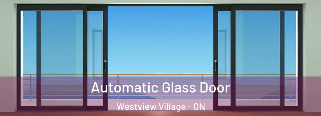  Automatic Glass Door Westview Village - ON