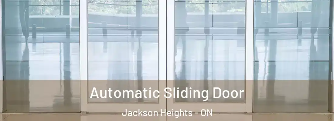  Automatic Sliding Door Jackson Heights - ON