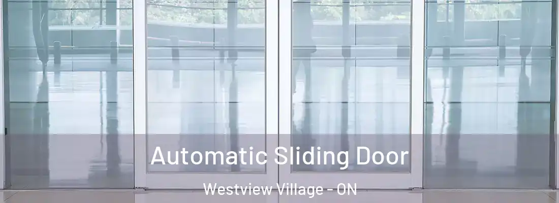  Automatic Sliding Door Westview Village - ON