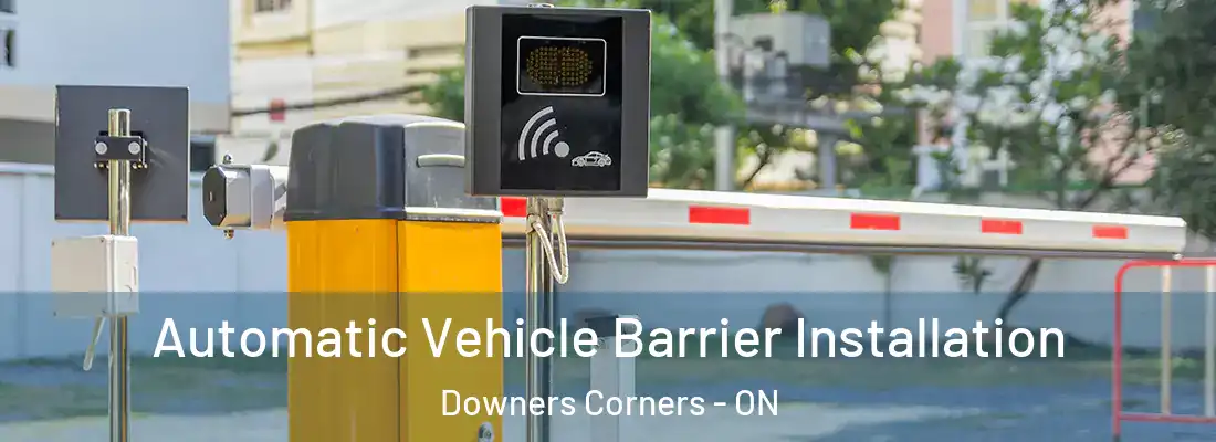  Automatic Vehicle Barrier Installation Downers Corners - ON