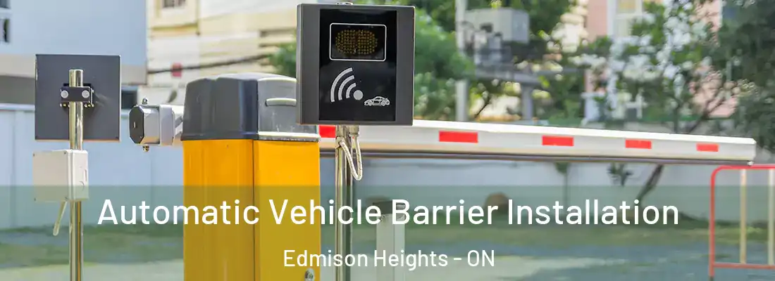  Automatic Vehicle Barrier Installation Edmison Heights - ON