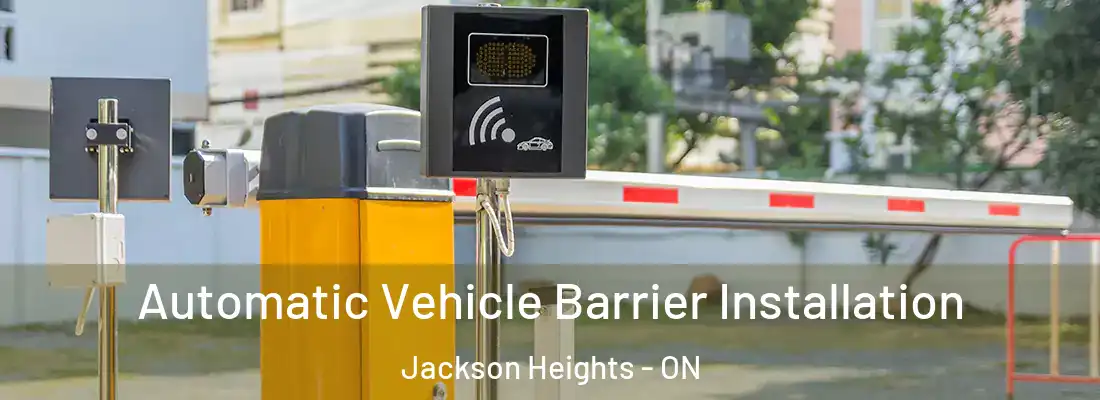  Automatic Vehicle Barrier Installation Jackson Heights - ON