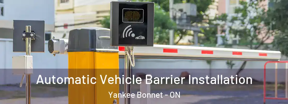  Automatic Vehicle Barrier Installation Yankee Bonnet - ON