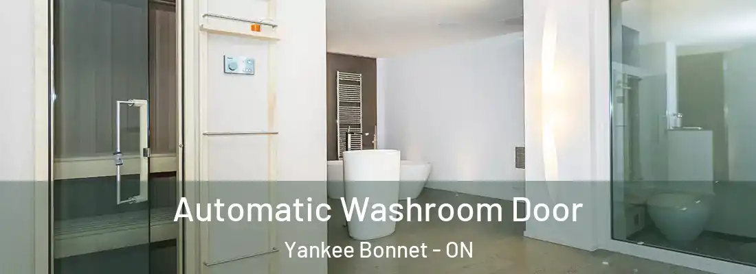  Automatic Washroom Door Yankee Bonnet - ON