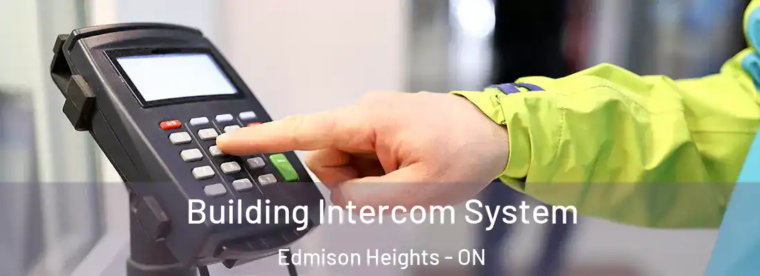  Building Intercom System Edmison Heights - ON