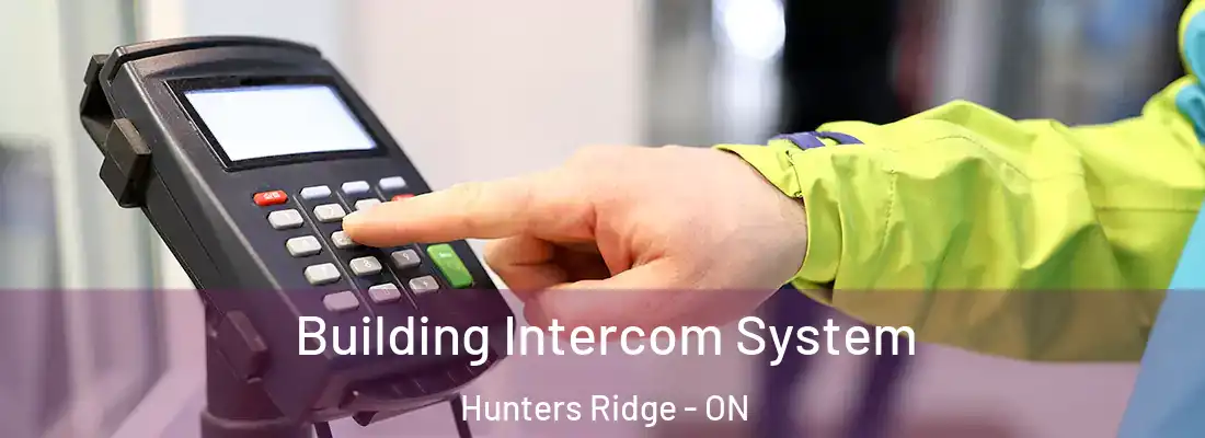  Building Intercom System Hunters Ridge - ON