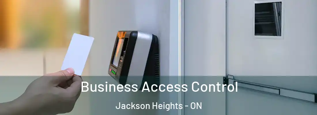  Business Access Control Jackson Heights - ON
