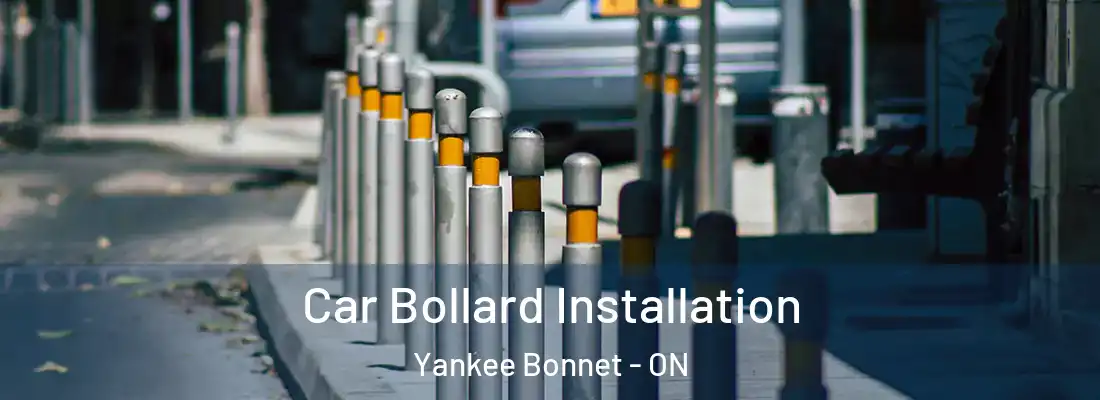  Car Bollard Installation Yankee Bonnet - ON
