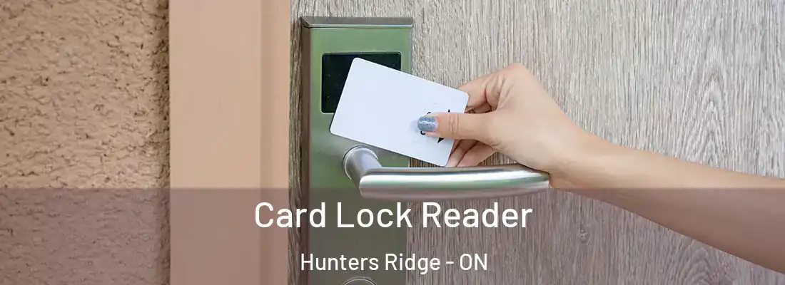  Card Lock Reader Hunters Ridge - ON