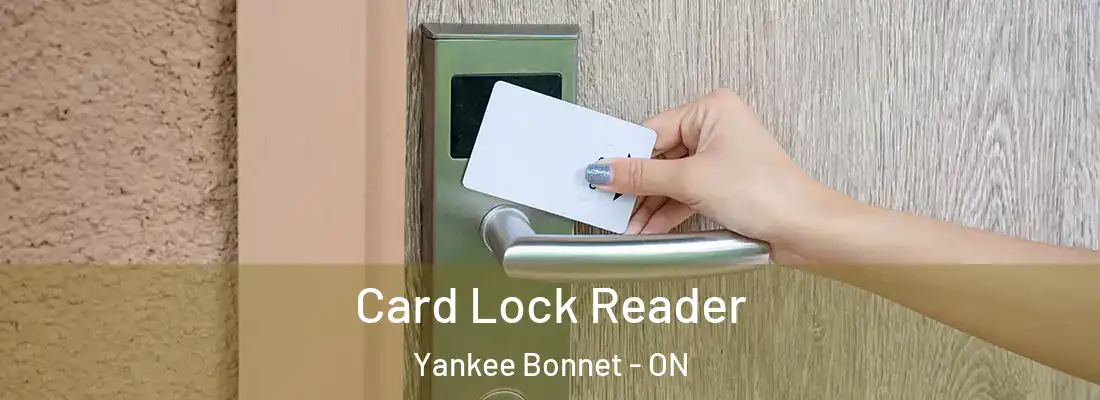  Card Lock Reader Yankee Bonnet - ON