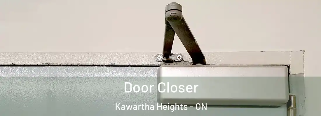  Door Closer Kawartha Heights - ON