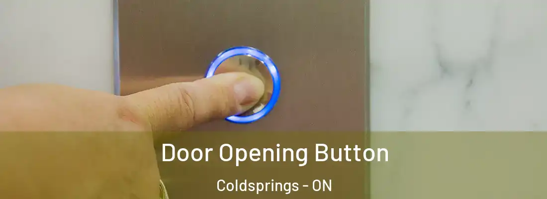 Door Opening Button Coldsprings - ON