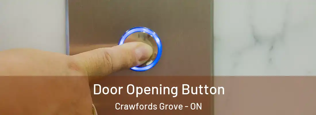  Door Opening Button Crawfords Grove - ON