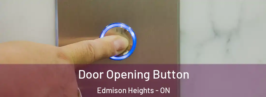  Door Opening Button Edmison Heights - ON