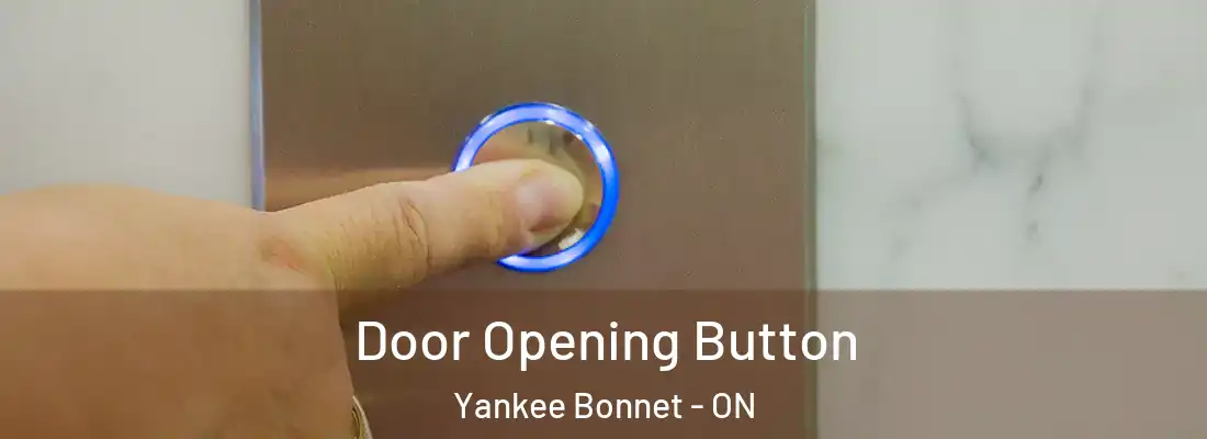  Door Opening Button Yankee Bonnet - ON