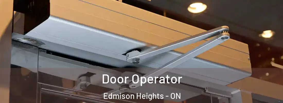  Door Operator Edmison Heights - ON