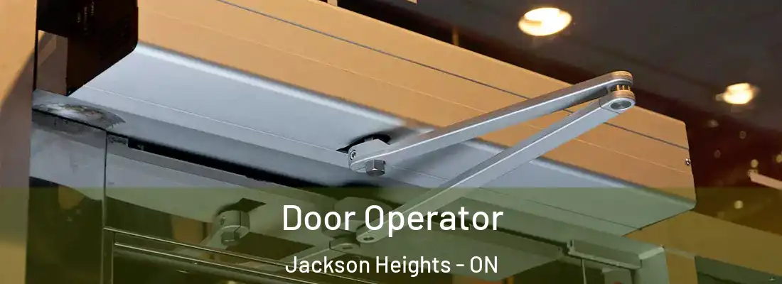  Door Operator Jackson Heights - ON