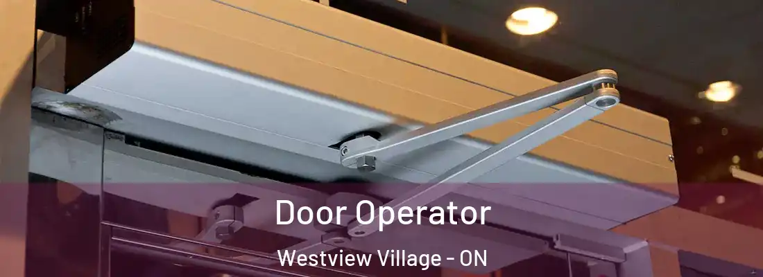  Door Operator Westview Village - ON