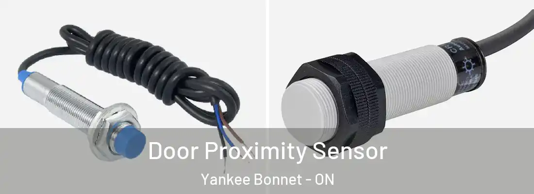  Door Proximity Sensor Yankee Bonnet - ON