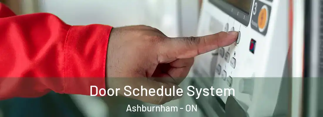  Door Schedule System Ashburnham - ON