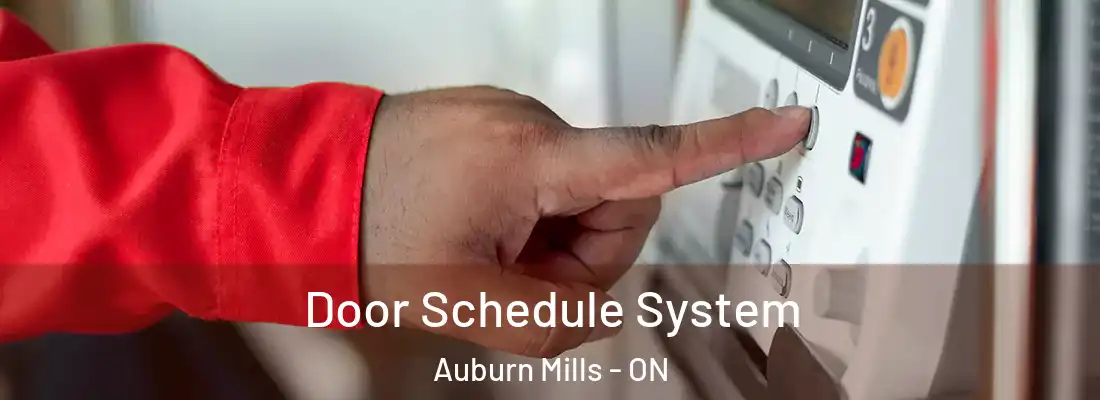  Door Schedule System Auburn Mills - ON