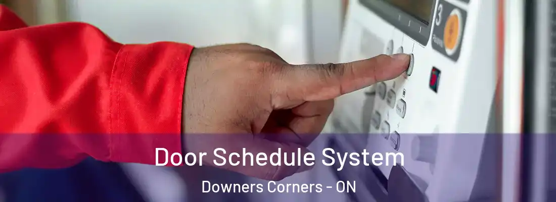  Door Schedule System Downers Corners - ON