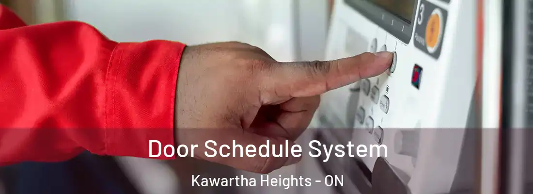  Door Schedule System Kawartha Heights - ON