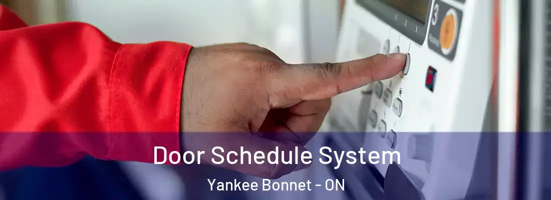  Door Schedule System Yankee Bonnet - ON