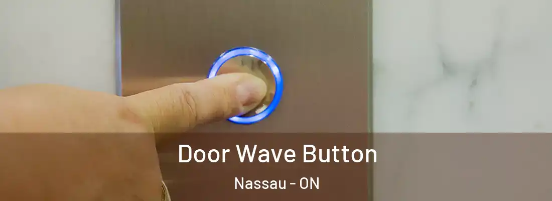  Door Wave Button Nassau - ON