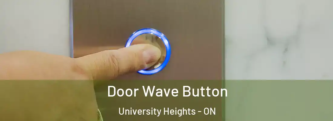  Door Wave Button University Heights - ON