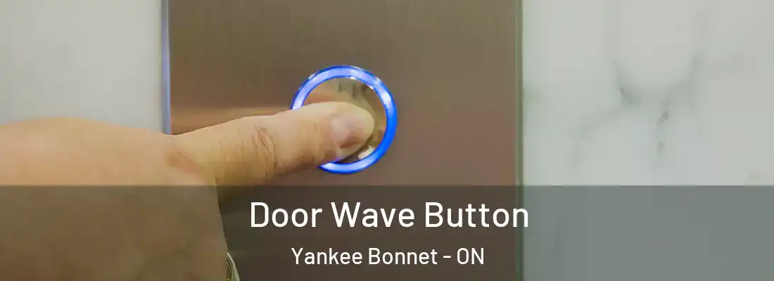  Door Wave Button Yankee Bonnet - ON