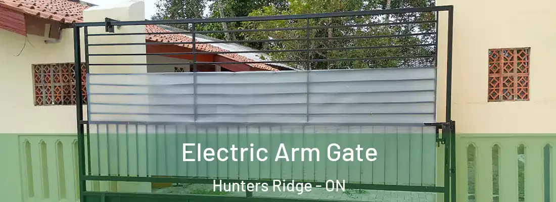  Electric Arm Gate Hunters Ridge - ON