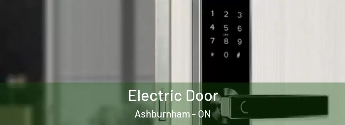  Electric Door Ashburnham - ON