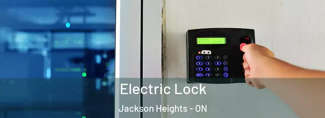  Electric Lock Jackson Heights - ON