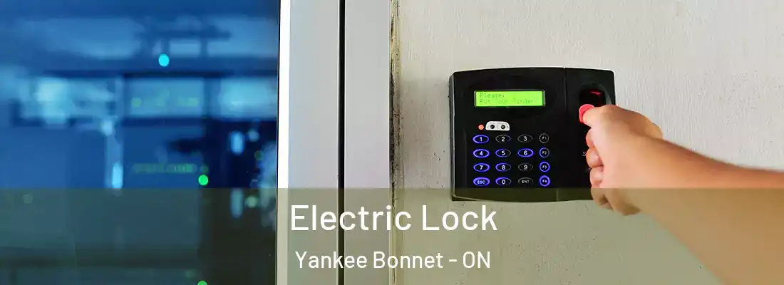  Electric Lock Yankee Bonnet - ON