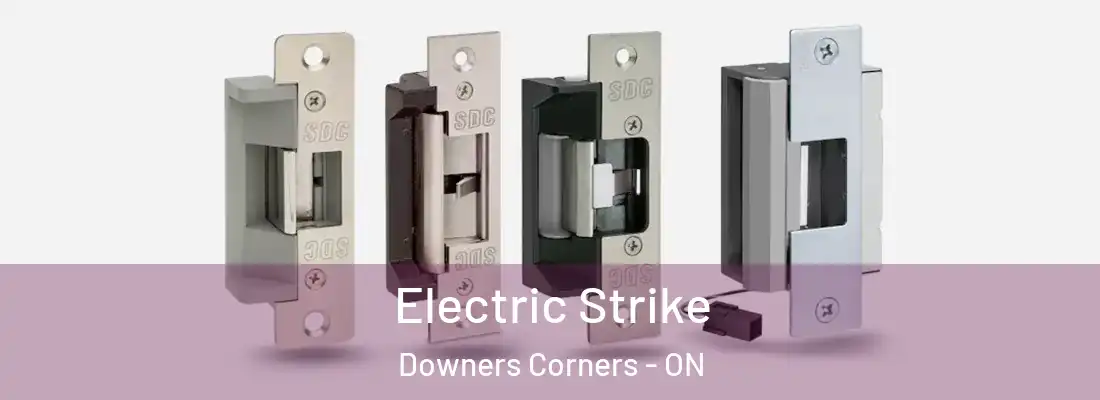  Electric Strike Downers Corners - ON