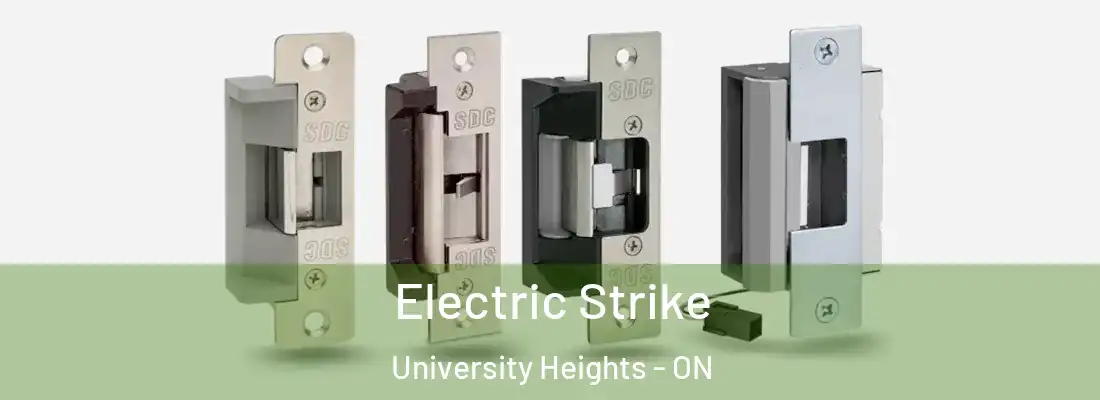 Electric Strike University Heights - ON