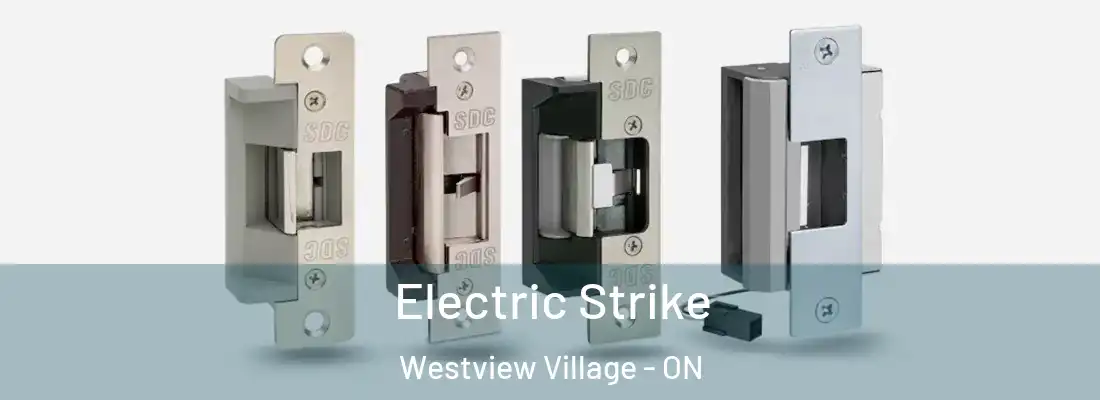  Electric Strike Westview Village - ON