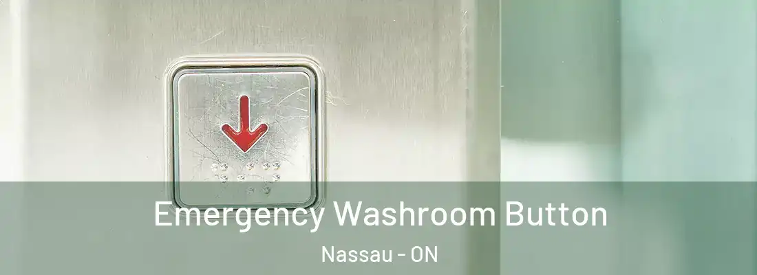  Emergency Washroom Button Nassau - ON