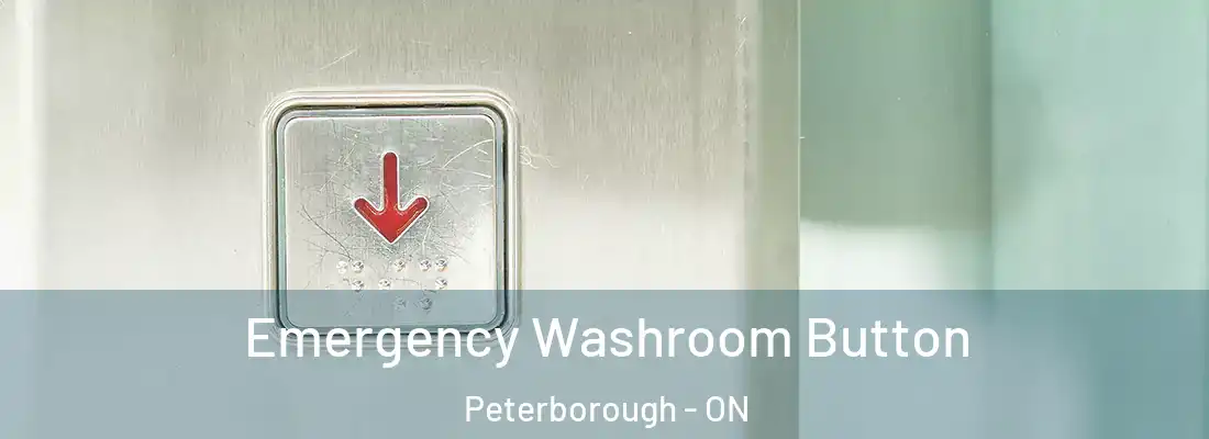  Emergency Washroom Button Peterborough - ON