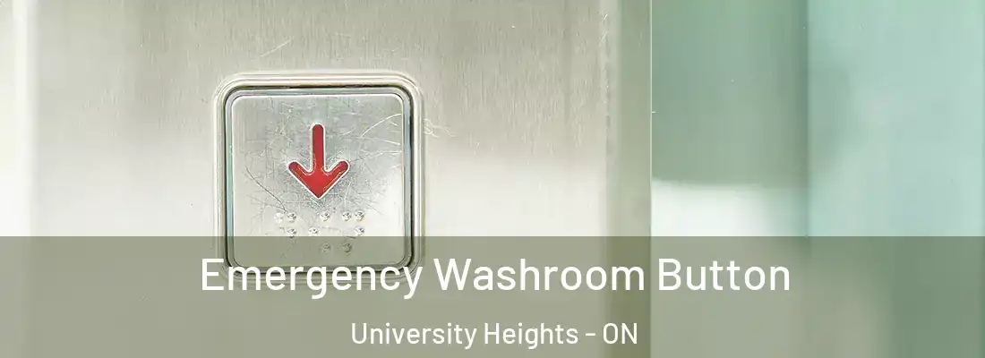  Emergency Washroom Button University Heights - ON