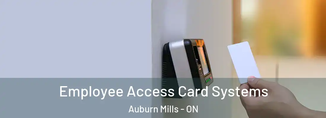  Employee Access Card Systems Auburn Mills - ON