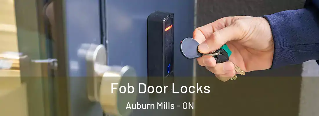  Fob Door Locks Auburn Mills - ON