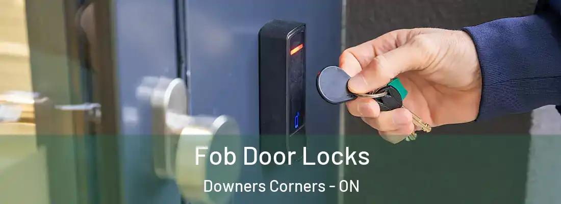  Fob Door Locks Downers Corners - ON