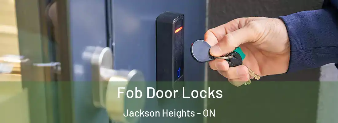  Fob Door Locks Jackson Heights - ON