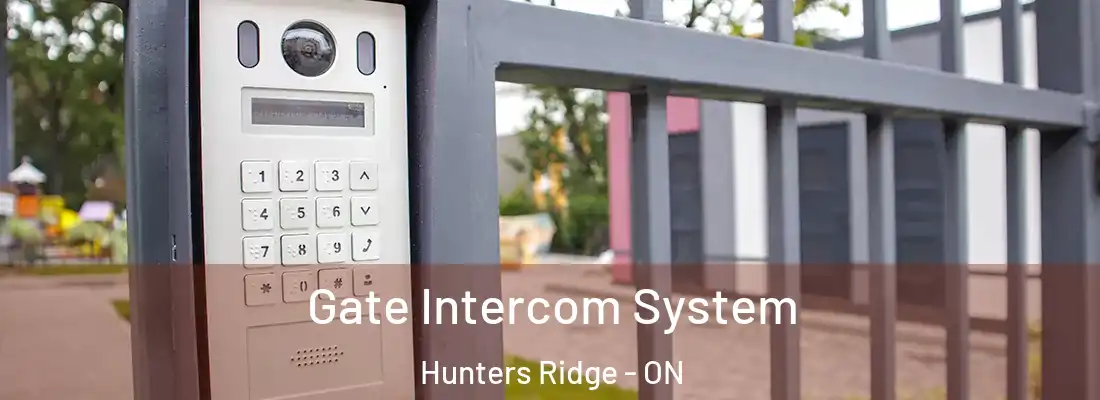  Gate Intercom System Hunters Ridge - ON